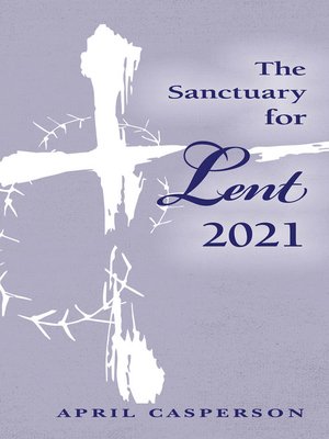 cover image of The Sanctuary for Lent 2021